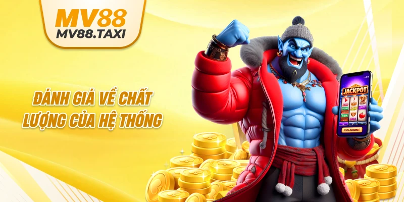 Đánh giá về chất lượng của hệ thống