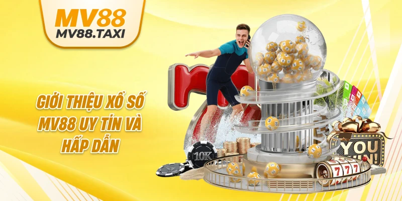 Giới thiệu xổ số MV88 uy tín và hấp dẫn