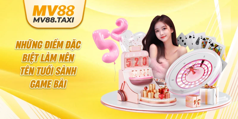 Những điểm đặc biệt làm nên tên tuổi sảnh game bài