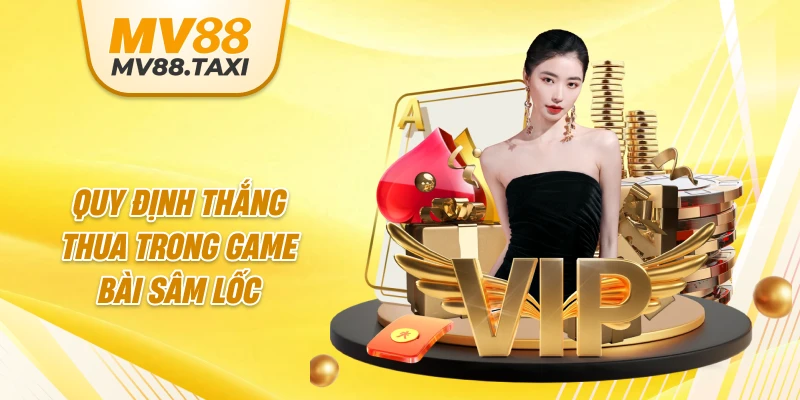 Quy định thắng thua trong game bài sâm lốc
